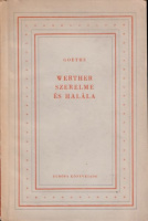 Goethe, Johann Wolfgang : Werther szerelme és halála