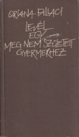 Fallaci, Oriana : Levél egy meg nem született gyermekhez