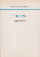 Cicero, (Marcus Tullius) : De Signis - In C. Verrem actionis secundae liber IV.