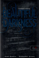 Garcia, Kami - Margaret Stohl : Beautiful Darkness / Lenyűgöző sötétség