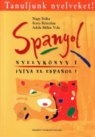 Nagy Erika - Seres Krisztina - Adela Milán Vela : Spanyol nyelvkönyv I.