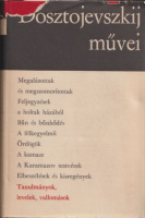 Dosztojevszkij, Fjodor Mihajlovics  : Tanulmányok, levelek, vallomások