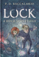 Baccalario, P. D. : Lock - A Hold szövetsége