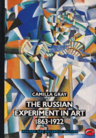 Gray, Camilla : The Russian Experiment in Art 1863-1922