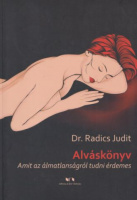 Radics Judit : Alváskönyv - Amit az álmatlanságról tudni érdemes