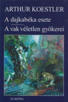 Koestler, Arthur : A dajkabéka esete / A vak véletlen gyökerei