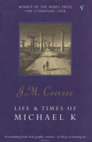 Coetzee, J. M. : Life & Times of Michael K