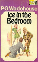 Wodehouse, P. G. : Ice in the Bedroom