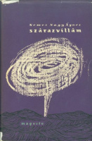 Nemes Nagy Ágnes : Szárazvillám - Versek és műfordítások