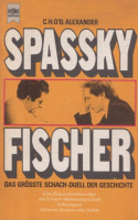 Alexander, C. H. O' D. : Spassky-Fischer - Das größte Schach-Duell der Geschichte