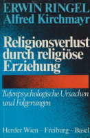 Ringel, Erwin - Kirchmayr, Alfred : Religionsverlust durch religiöse Erziehung