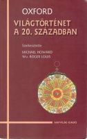 Howard, Michael - Louis, Wm. Roger (szerk.) : Oxford - Világtörténet a 20. században