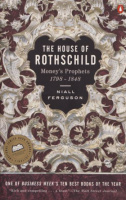 Ferguson, Niall : The House of Rothschild. Vol.1. - Money's Prophets: 1798-1848