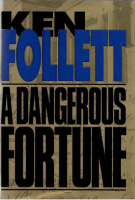 Follett, Ken : A Dangerous Fortune