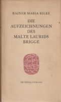 Rilke, Rainer Maria  : Die Aufzeichnungen des Malte Laurids Brigge