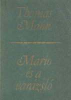 Mann, Thomas : Mario és a varázsló (Tragikus úti élmény)