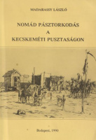 Madarassy László : Nomád pásztorkodás a kecskeméti pusztaságon