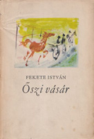 Fekete István : Őszi vásár [Első kiadás]