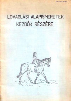 Lovaglási alapismeretek kezdők részére - A lóidomítás alapismereteitől a tereplovaglásig