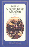 Rejtő Jenő [P. Howard] : A három testőr Afrikában