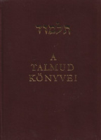 Molnár Ernő : A Talmud könyvei - Az eredeti Talmud szöveg alapján