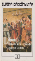 Liliomfi - Három XIX. századi magyar dráma