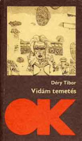 Déry Tibor : Vidám temetés