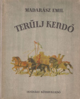 Madarász Emil : Terülj kendő