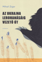 Zigar, Mihail : Az Ukrajna lerohanásáig vezető út