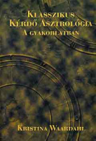 Waardahl, Kristina : Klasszikus kérdő asztrológia a gyakorlatban