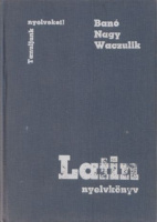 Banó István - Nagy Ferenc - Waczulik Margit : Latin nyelvkönyv