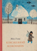 Móra Ferenc  : Kincskereső kisködmön