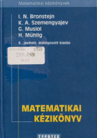 Bronstejn, I.N. - Szemengyajev, K.A. - Musiol, D. - Mühlig, H. : Matematikai kézikönyv