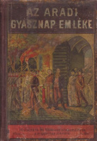 Tatár Péter [MEDVE Imre]  : Czyprus-lombok az emlékezet kertjéből a tizenhárom aradi vértanu sirjára.