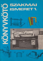 Tóth György - Jáni István - Kocsis Bertalan : Könyvkötő szakmai ismeret 1.