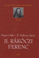 Köpeczi Béla - R. Várkonyi Ágnes : II. Rákóczi Ferenc