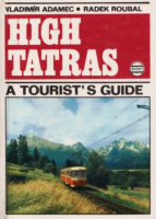 Adamec, Vladimir - Roubal, Radek : High Tatras - A Tourist's Guide