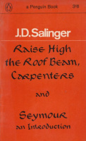 Salinger, J. D. : Raise High the Roof Beam, Carpenters and Seymour an Introduction