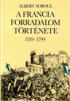 Soboul, Albert : A francia forradalom története 1789-1799