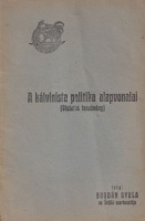 Bogdán Gyula : A kálvinista politika alapvonalai (Vázlatos tanulmány)