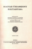 Szegedy-Maszák Aladárné (szerk.) : Magyar úriasszony háztartása