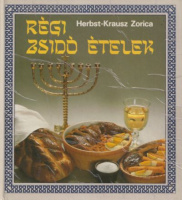 Herbst-Krausz Zorica : Régi zsidó ételek