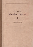 Bodgál Zoltán - Bodrogi Károly - Fenyves László - Lágler Imre - Szalma László  : A magyar büntetőjog kézikönyve II. - Különös rész