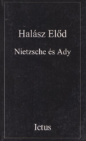 Halász Előd : Nietzsche és Ady