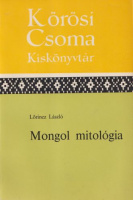 Lőrincz László : Mongol mitológia