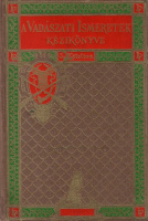 Belházy Jenő, bölcsházai – Szécsi Zsigmond – Illés Nándor : A vadászati ismeretek kézikönyve I-III. (4 kötetben)  [Hasonmás kiadás]