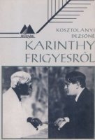  Kosztolányi Dezsőné  : Karinthy Frigyesről