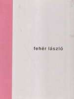 Fehér László : Emléknyomatok / Memory Imprints