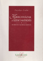 Fazekas Csaba : Kisegyházak és szektakérdés a Horthy-korszakban 