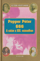 Popper Péter : 666 - A sátán a XXI. században - Modern ezoterikus tanítások a gonoszról és a sötét szurdokáról